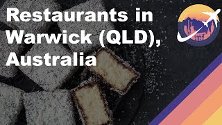 Restaurants in Warwick (QLD), Australia