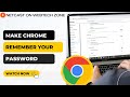 How to Make Chrome Remember Password | Why is Chrome Not Remembering Your Passwords?