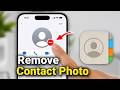 How To Remove Contact Photo On iPhone (2026 Guide)