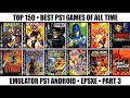 Top 150 Best PS1 Games Of All Time | Best PS1 Games | Emulator PS1 Android / Part 3