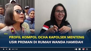 Profil Kompol Ocha, Kapolsek Menteng yang Usir Preman di Rumah Wanda Hamidah