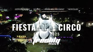 FIESTA EN EL CIRCO 🎪 | EN VIVO 2025 | DJ FRESHLY