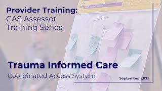 2025 Q3 CAS Assessor Training Series: Introduction to Trauma-Informed Care