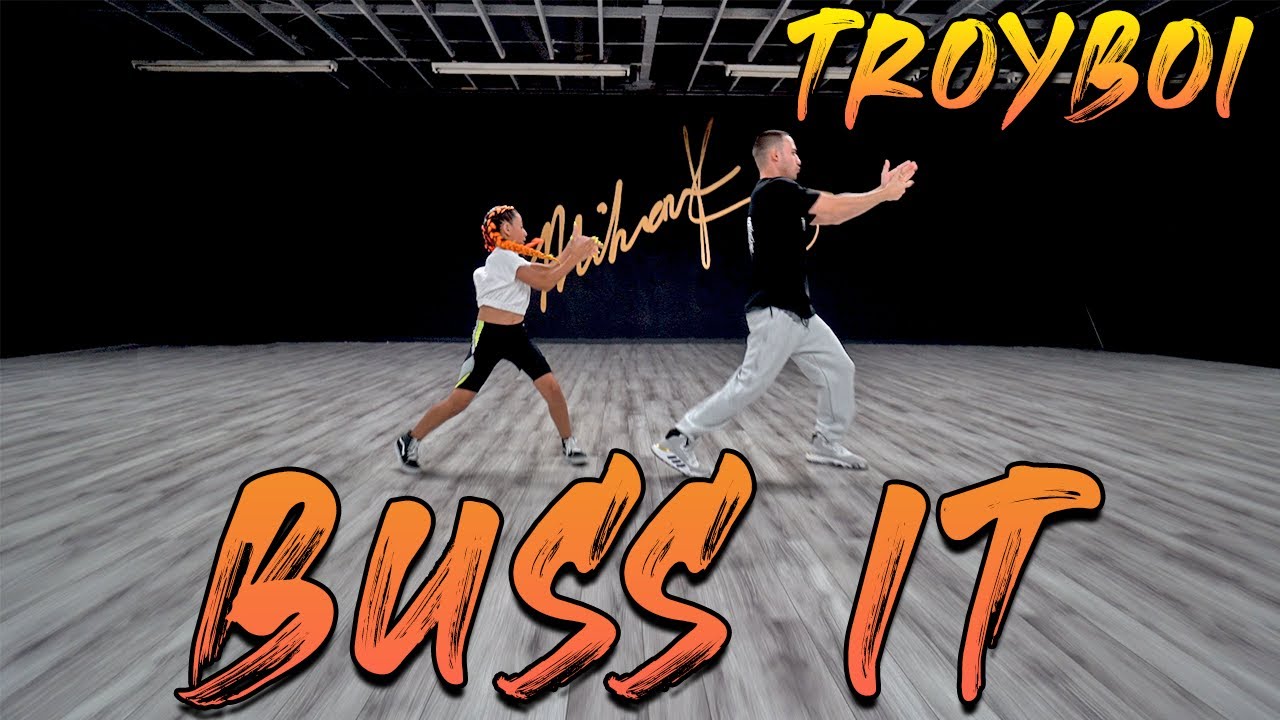 Troyboi Buss It Class Video Choreography Mihrantv Youtube