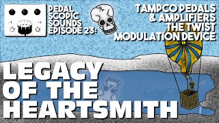 Tampco Pedals \u0026 Amplifiers The Twist Modulation Device: Legacy Of The Heartsmith (PEDAL DEMO)