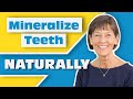 How to Mineralize Teeth Naturally