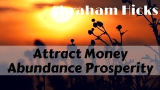 Abraham-Hicks 2017 Attract Money Abundance Prosperity Law of Attraction Vortex of Creation