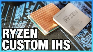 Ryzen Custom Copper IHS Tested