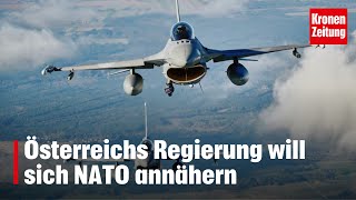 Österreichs Regierung will sich NATO annähern | krone.tv NEWS