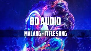 Malang - Title Song (8D AUDIO)
