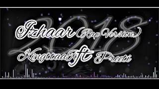 Izhaar(Rap Version) KingttaaR ft Preeti | Gurnazar | 2018