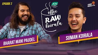 COFFEE RAW KOIRALA || EPISODE 2 || Suman Koirala || Bharat Mani Paudel