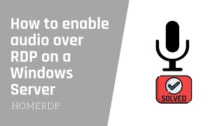 How to enable audio over RDP on a Windows Server