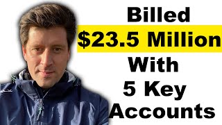 This guy is a master at Landing and Expanding (Billed $23.5 Million with 5 Key Accounts)