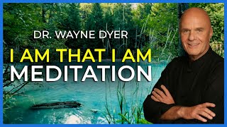 Wayne Dyer Meditation - I AM THAT I AM - Wishes Fulfilled Meditation - Daily Meditation | NO ADS |