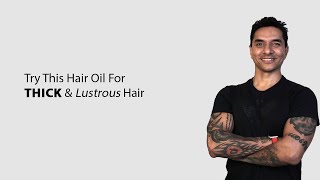 Try This Hair Oil For Thick & Lustrous Hair