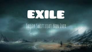 EXILE - Taylor Swift ft. Bon Iver (LYRICS)