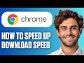 How to SPEED UP Google Chrome DOWNLOADS TO THE MAX (Easy Guide 2026)