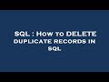 SQL : How to DELETE duplicate records in sql