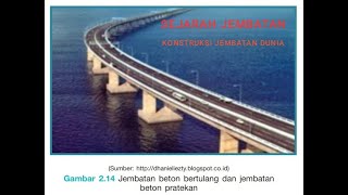 Sejarah Perkembangan Jembatan, Konstruksi Jembatan didunia, Jenis jenis Jembatan \u0026 Fungsi Sosialnya