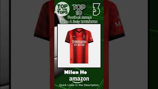 TOP 10 - SERIE A ITALY - Football Jerseys 2023/2024 #shorts
