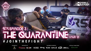 M2 TOURNAMENT MONTH | Behind The Scene | Episode 3: The Quarantine (Part 2)