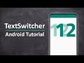 TextSwitcher Tutorial For Android || Android Code Lab