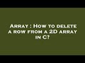 Array : How to delete a row from a 2D array in C?