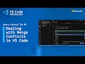 Source Control Tip 9: Dealing with Merge Conflicts in VS Code