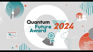 Quantum Future Award 2024 (cut recording)