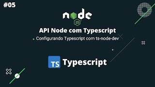 API Node com Typescript #05 - Configurando Typescript com ts-node-dev