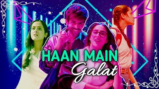 Haan Main Galat Whatsapp Status | Love Aaj Kal | Kartik Aryaan | Sara Ali Khan