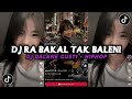 DJ RA BAKAL TAK BALENI | DJ DALANE GUSTI X KELINGAN MANTAN VIRAL TIKTOK 2024