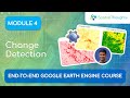Module 4: Change Detection - End-to-End GEE