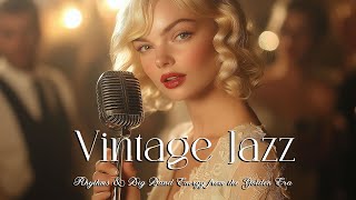 Swingin’ Through Time – Vintage Jazz Rhythms \u0026 Big Band Energy from the Golden Era – Jazz,Swing Jazz