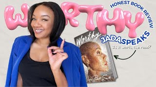 Worthy by Jada Pinkett Smith | Is Jada lying? | Would we recommend the book?