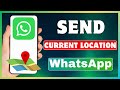 How To Send Current Location In WhatsApp | Share Current Live Location On WhatsApp