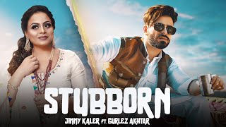 STUBBORN | Teaser | Jimmy Kaler & Gurlez Akhtar | Desi Crew | New Punjabi Songs 2020/2021