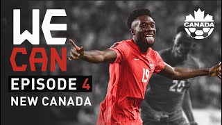 New Canada | Canada Soccer's #WeCAN World Cup Documentary | EP4