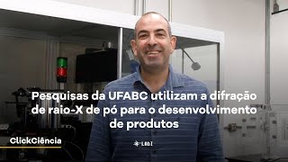 Pesquisas da UFABC utilizam a difração de raio X de pó para o desenvolvimento de produtos