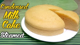 STEAMED CONDENSED MILK CAKE | How To Make Condensed Milk Cake