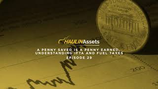 Understanding IFTA and Fuel Taxes | Haulin Assets #29