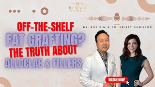Off-the-Shelf Fat Grafting? The Truth About AlloClae & The Future of Fillers | The Beauty Scientists