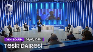 Təsir Dairəsi - 03.02.2025