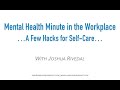 Mental Health Minute in the Workplace - A Few Hacks for Self-Care