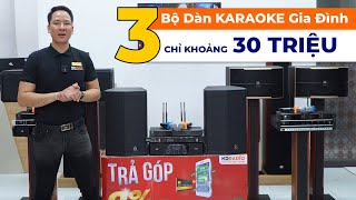 Top 3 Bộ Dàn Karaoke Gia Đình Dưới 30 TRIỆU !!!