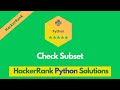 HackerRank Check Subset problem solution in Python | Python problems solutions | Programmingoneonone