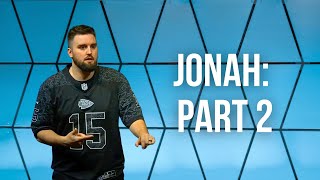 Jonah: Part 2 | February 9th, 2025