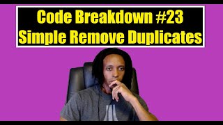 Code Breakdown #23 - Simple Remove Duplicates - Codewars - Java