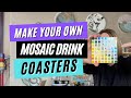 Mosaic Coasters From Home - DIY Mosaic Basics